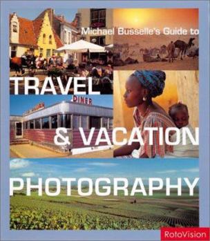 Hardcover Michael Busselle's Guide to Travel & Vacation Photography Book