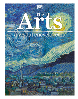 The Arts: A Visual Encyclopedia - Book  of the Smithsonian Visual Encyclopedia