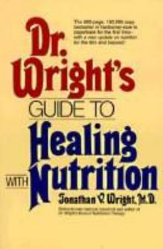 Paperback Dr. Wright's Guide to Healing with Nutrition Book