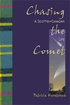 Paperback Chasing the Comet: A Scottish-Canadian Life Book