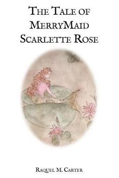 Paperback The Tale Of MerryMaid Scarlette Rose Book