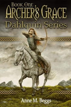 Paperback Archer's Grace: Book One, Dahlquin Series Book