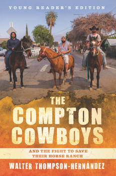 The Compton Cowboys: And the Fight to Save Their Horse Ranch: Young Reader's Edition