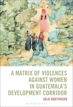 Violence Against Women in Post-War Guatemala