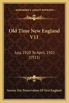 Paperback Old Time New England V11: July, 1920 To April, 1921 (1921) Book