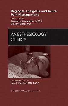 Hardcover Regional Analgesia and Acute Pain Management, an Issue of Anesthesiology Clinics: Volume 29-2 Book