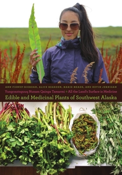 Paperback Yungcautnguuq Nunam Qainga Tamarmi/All the Land's Surface Is Medicine: Edible and Medicinal Plants of Southwest Alaska Book