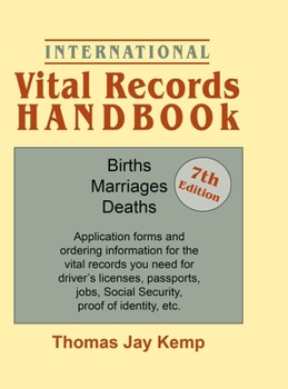 Hardcover International Vital Records Handbook. 7th Edition: Births, Marriages, Deaths: Application Forms and Ordering Information for the Vital Records You Nee Book