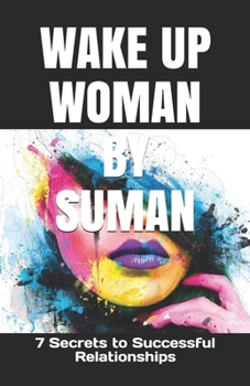 Paperback Wake Up Woman by Suman: 7 Secrets to Successful Relationships Book