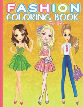 Paperback Fashion Coloring Book For Girls: This is Gorgeous Beauty Style Fashion Design Coloring Book for Teens Girls Ages 4-8 6-12 Ideal Gift for Cute Kids Book