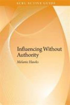 Paperback Influencing Without Authority (Acrl Active Guide) Book