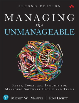 Paperback Managing the Unmanageable: Rules, Tools, and Insights for Managing Software People and Teams Book