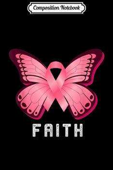 Paperback Composition Notebook: Faith Pink Butterfly Breast Cancer Awareness Day Book