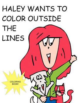 Paperback Haley Wants to Color Out Side the Lines Book