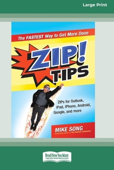 Paperback ZIP! Tips: The Fastest Way to Get More Done (16pt Large Print Format) Book