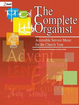 The Complete Organist: Accessible Service Music for the Church Year