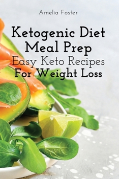 Paperback Ketogenic Diet Meal Prep: Easy Keto Recipes For Weight Loss Book