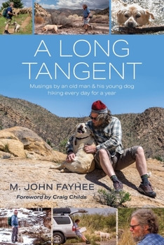 Paperback A Long Tangent: Musings by an old man & his young dog hiking every day for a year Book