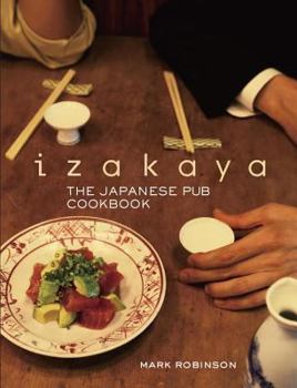 Hardcover Izakaya: The Japanese Pub Cookbook Book