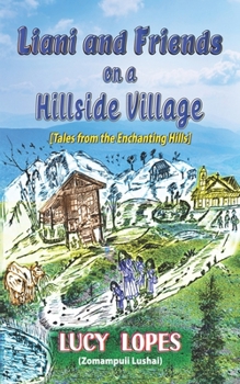 Liani and Friends on a Hillside Village: Tales from the Enchanting Hills