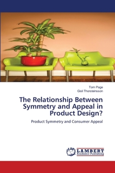 Paperback The Relationship Between Symmetry and Appeal in Product Design? Book