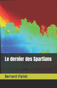 Paperback Le dernier des Spartians [French] Book