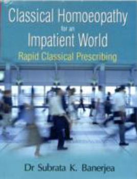 Paperback Classical Homoeopathy for an Impatient World Book