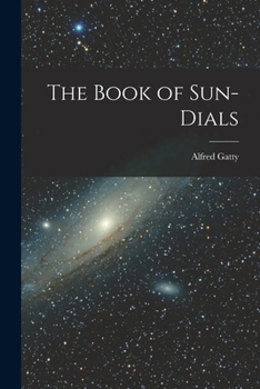 Paperback The Book of Sun-Dials Book