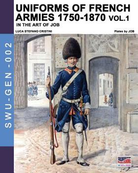 Paperback Uniforms of French armies 1750-1870 - Vol. 1 Book
