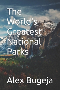 The World's Greatest National Parks
