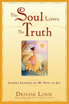 Paperback The Soul Loves the Truth: Lessons Learned on the Path to Joy Book