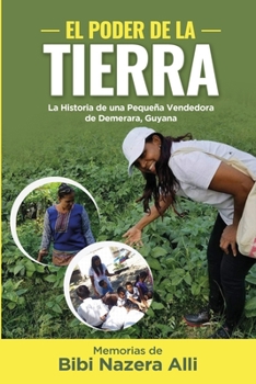 Paperback El Poder de la Tierra: La Historia de una Pequeña Vendedora de Demerara, Guyana [Spanish] Book
