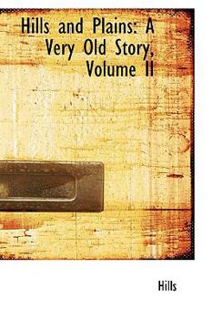Paperback Hills and Plains: A Very Old Story, Volume II Book