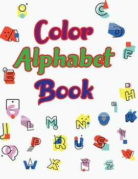 Paperback color alphabet book: coloring book alphabet Book