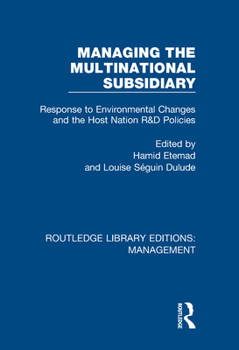 Hardcover Managing the Multinational Subsidiary: Response to Environmental Changes and the Host Nation R&d Policies Book