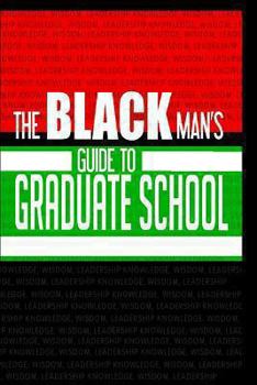 Paperback The Black Man's Guide to Graduate School Book