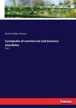 Paperback Cyclopedia of commercial and business anecdotes: Vol. I Book