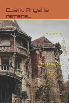 Quand Angel la ramène... Il faut l'écouter. (Les enquêtes de l'inspecteur Crémant) (French Edition)