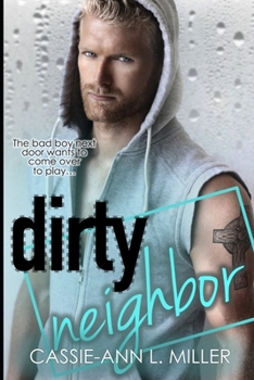 Dirty Neighbor - Book #1 of the Dirty Suburbs