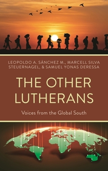 The Other Lutherans: Voices from the Global South