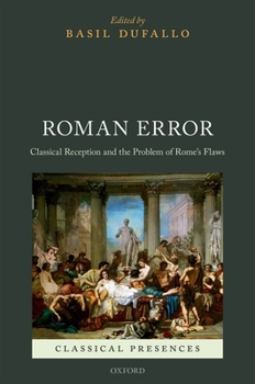Hardcover Roman Error: Classical Reception and the Problem of Rome's Flaws Book