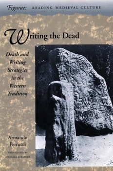Hardcover Writing the Dead: Death and Writing Strategies in the Western Tradition Book