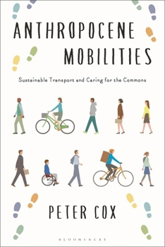 Paperback Anthropocene Mobilities: Sustainable Travel and Caring for the Commons Book