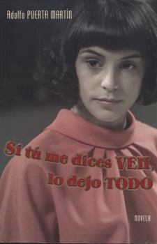 Si tu me dices ven, lo dejo todo/ If You Tell Me To Come I Will Leave It All (Spanish Edition) - Book  of the Amar en tiempos revueltos