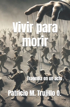 Vivir para morir: Tragedia en un acto (Spanish Edition)