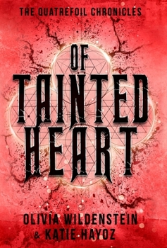 Of Tainted Heart - Book #2 of the Quatrefoil Chronicles