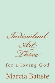 Paperback Individual Art Three: for a loving God Book
