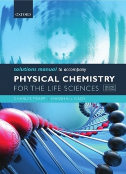 Paperback Solutions Manual to Accompany Physical Chemistry for the Life Sciences Book