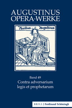 Contra Adversarium Legis Et Prophetarum: Wider Einen Gegner Des Gesetzes Und Der Propheten. Zweisprachige Ausgabe. Eingeleitet, Übersetzt Und Herausge