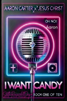 I Want Candy (The Aftermath Oh No! Aaron)